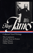 Henry James: Travel Writings 2: The Continent