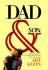 Dad and Son: A Memoir about Reclaiming Fatherhood and Manhood