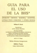 Guia Para El USO de La BHS: Aparato Critico, Masora, Ascentos, Letras Poco Comunes, y Otros Signos