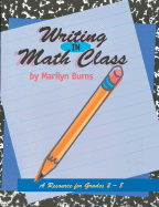 Writing in Math Class: A Resource for Grades 2-8