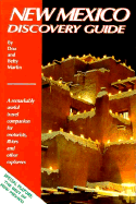New Mexico Discovery Guide: A Remarkably Useful Travel Companion for Motorists, Rvers, and Other Explorers