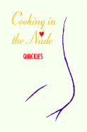 Cooking in the nude, quickies