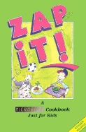 zap it a microwave cookbook just for kids