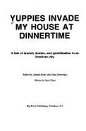 Yuppies Invade My House at Dinnertime: A Tale of Brunch, Bombs, and Gentrification in an American City
