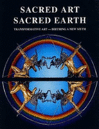 Sacred Art, Sacred Earth: Transformative Art-Birthing a New Myth