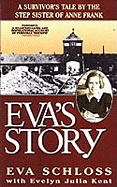 Eva's Story: A Survivor's Tale by the Step-Sister of Anne Frank