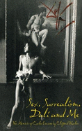 Sex, Surrealism, Dali and Me: Memoirs of Carlos Lozano