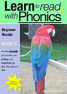 Learn to Read with Phonics: Beginner Reader v. 8, Bk. 5