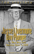 boy plunger jesse livermore: the man who sold america short in