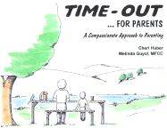 Time-Out for Parents: A Compassionate Approach to Parenting