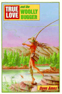 True love and the Woolly Bugger