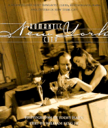 Romantic New York City: a Guide to the Most Romantic Clubs, Restaurants, Bars...
