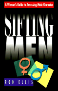 sifting men a womans guide to assessing male character