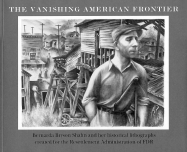 The Vanishing American Frontier: Bernarda Bryson Shahn and Her Historical Lithographs Created for the Resettlement Administration of FDR