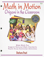 Math in Motion: Origami in the Classroom: A Hands-On Creative Approach to Teaching Mathematics