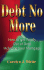 Debt No More: How to Get Totally Out of Debt Including Your Mortgage