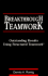 Breakthrough Teamwork: Outstanding Results Using Structured Teamwork