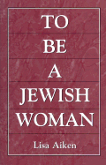 To Be a Jewish Woman