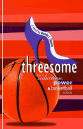 Threesome: Where Seduction, Power & Basketball Collide