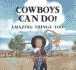 Cowboys Can Do! Amazing Things, Too