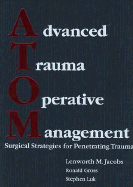 Advanced Trauma Operative Management Lenworth M. Jacobs, Ronald I. Gross and Stephen S. Luk