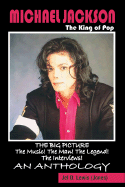 Michael Jackson the King of Pop: The Big Picture; The Music! the Man! the Legend! the Interviews!