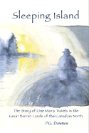 Sleeping Island: The Story of One Man's Travels in the Great Barren Lands of the Canadian North