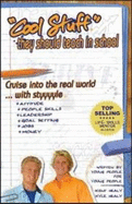 Cool Stuff They Should Teach in School: Cruise Into the Real World ... with Styyyyle