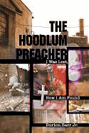 hoodlum preacher i was lost now i am found