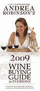 Andrea Robinson's Wine Buying Guide for Everyone: Featuring More Than 800 Top Wines Available in Stores and Restaurants