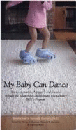 My Ba|||Can Dance: Stories of Autism, Asperger's, and Success Through the Relationship Development Intervention (Rdi) Program