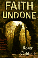 Faith Undone: The Emerging Church...a New Reformation or an End-Time Deception