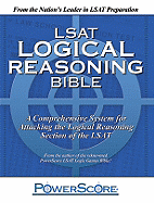 LSAT Logical Reasoning Bible: A Comprehensive System for Attacking the Logical Reasoning Section of the LSAT