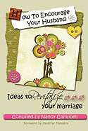how to encourage your husband ideas to revitalize your marriage