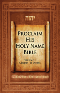 Proclaim His Holy Name Bible, Volume 1, Genesis-II Samuel: With the Father and the Son's Words in Red