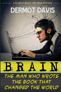 brain the man who wrote the book that changed the world