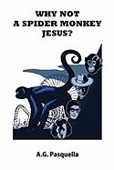 Why Not a Spider Monkey Jesus?
