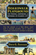 ISBN 9780990001621 product image for boardwalk playground the making unmaking and remaking of atlantic city how | upcitemdb.com