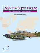 emb 314 super tucano brazils turboprop success story continues