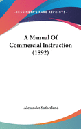 A Manual of Commercial Instruction (1892)