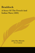Braddock: A Story of the French and Indian Wars