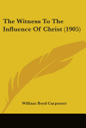 The Witness to the Influence of Christ (1905)