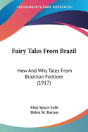 Fairy Tales from Brazil: How and Why Tales from Brazilian Folklore (1917)