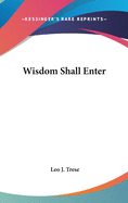Wisdom shall enter