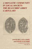 A Monastic Community in Local Society: the Beauchief Abbey Cartulary
