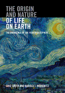 New Origin And Nature Of Life On Earth The Emergence Of The Fourth Geosphere