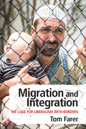 migration and integration the case for liberalism with borders