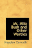 Mr. Milo Bush and Other Worties