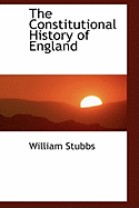 The Constitutional History of England