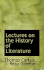 Lectures on the History of Literature